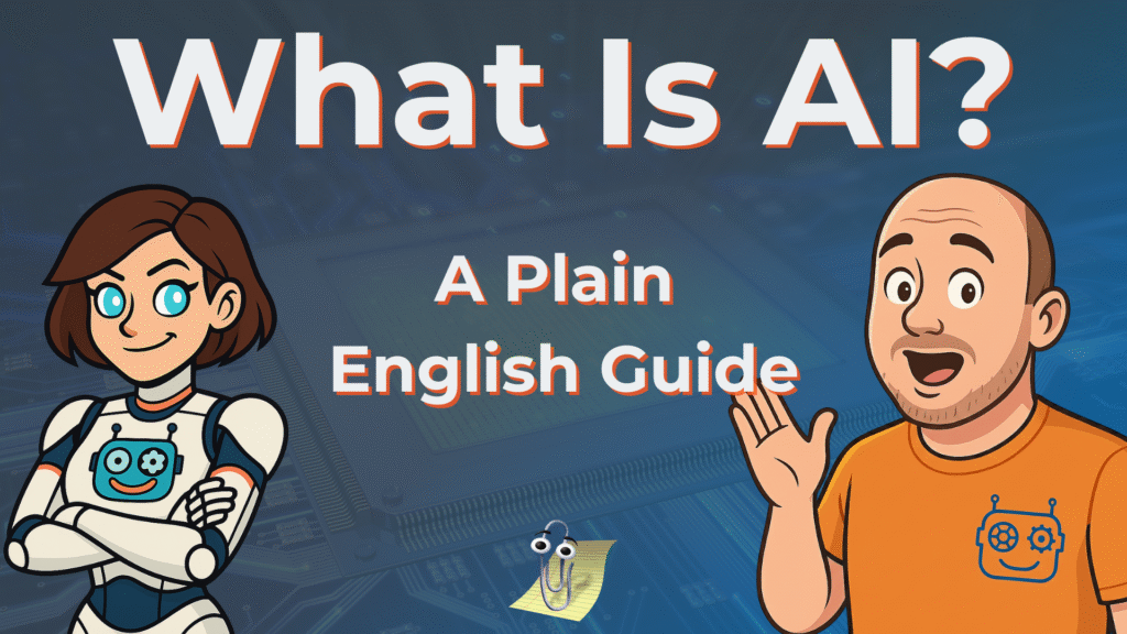 Cartoon banner titled “What Is AI? A Plain English Guide,” featuring CeeKay the friendly female robot mascot on the left and a smiling dad character in an orange shirt on the right, both set against a computer chip background with playful Clippy cameo.